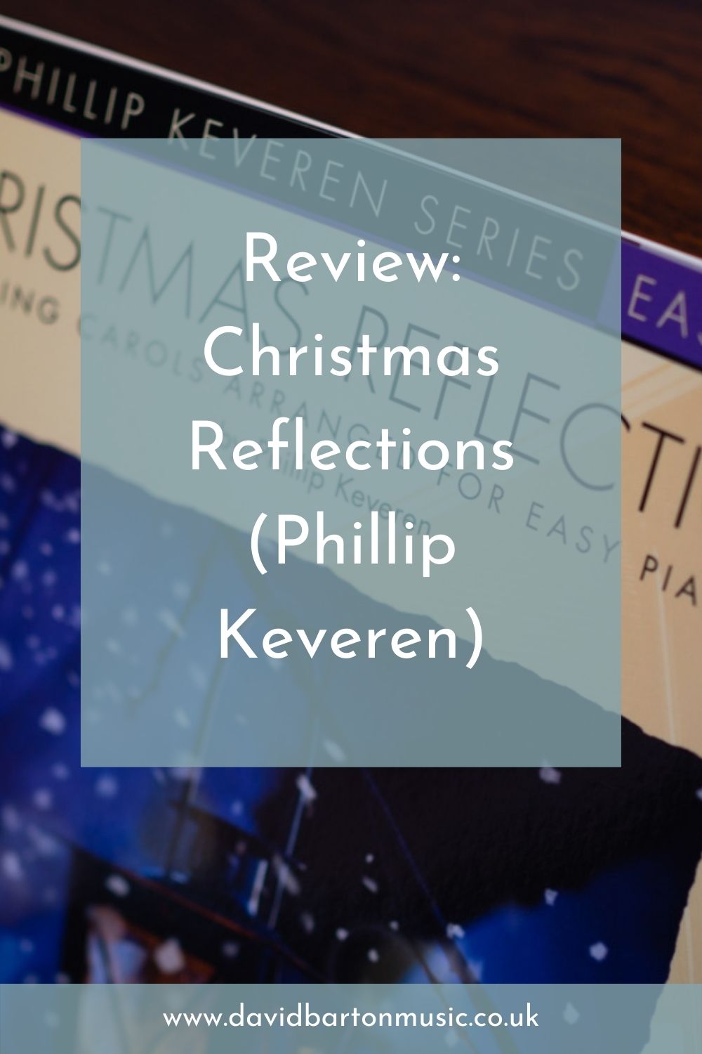 Review: Christmas Reflections (Phillip Keveren) - Pinterest Graphic