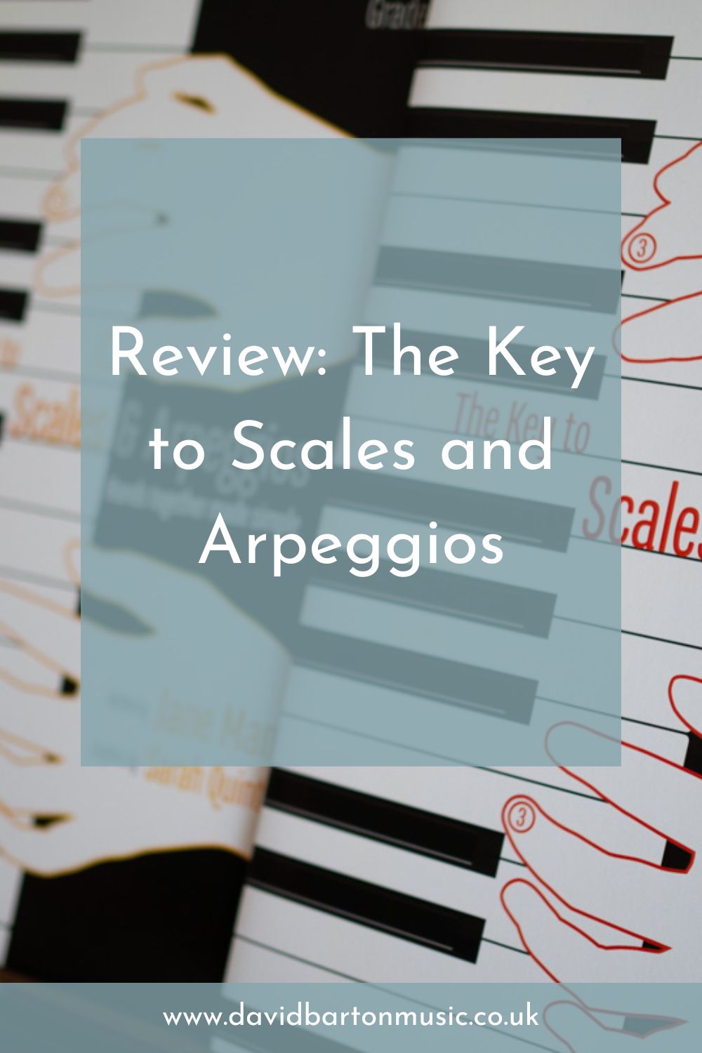 Review: The Key to Scales and Arpeggios - Pinterest Graphic