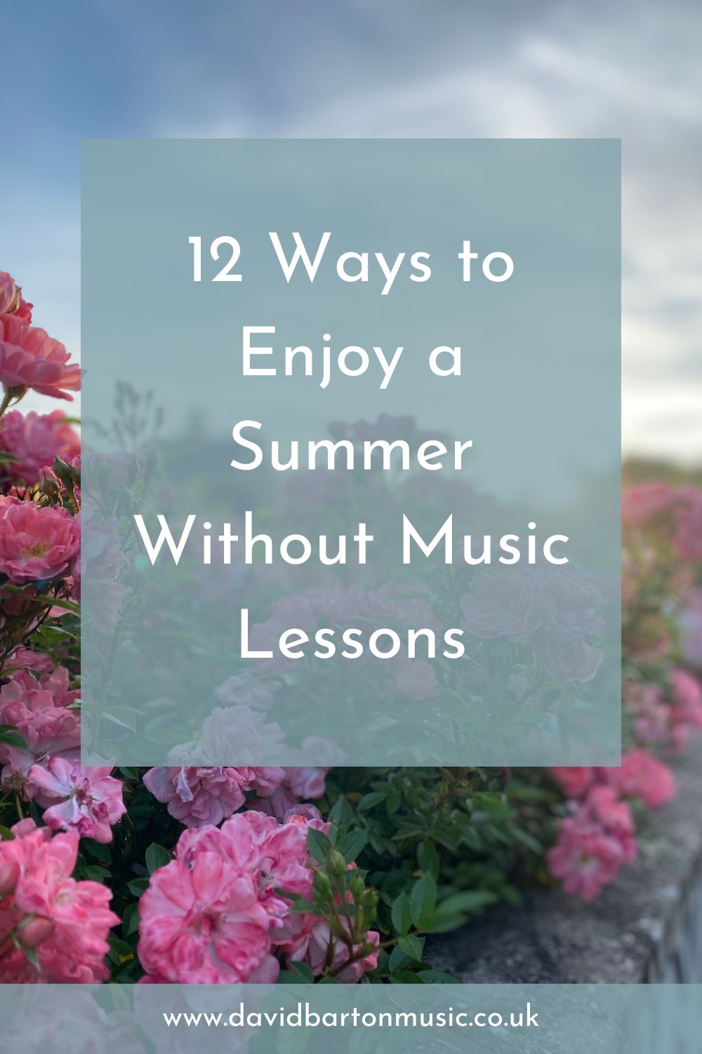 12 Ways to Enjoy a Summer Without Music Lessons - Pinterest Graphic